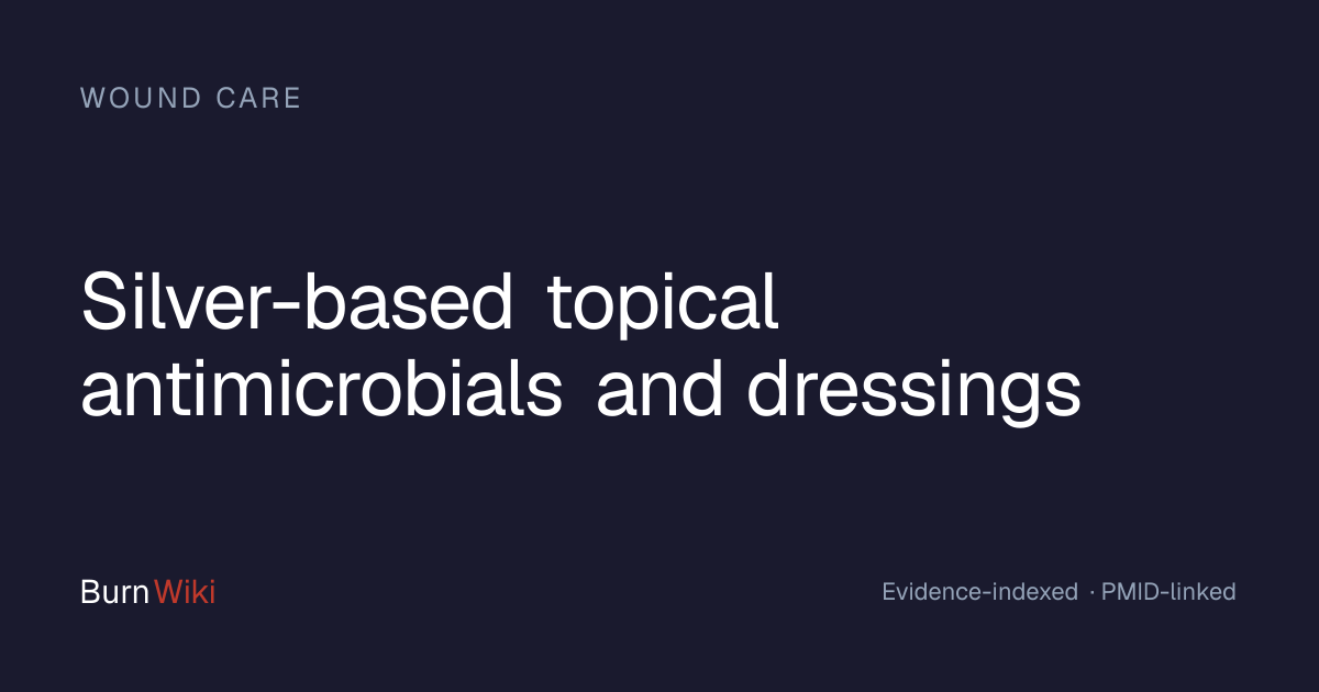 Silver-based topical antimicrobials and dressings | Burn Wiki